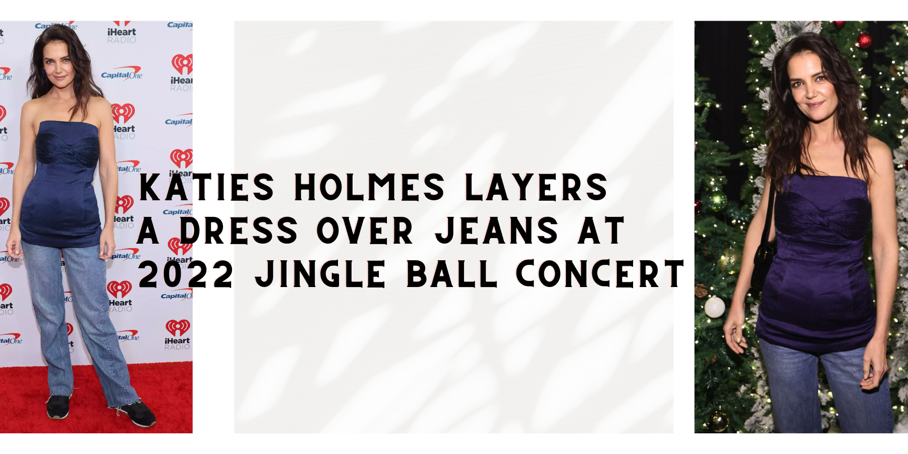 Retro Style Is Popular Again : Katie Holmes Layers a Dress Over Jeans at 2022 Jingle Ball Concert