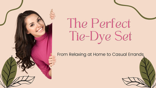 From Relaxing at Home to Casual Errands: The Perfect Tie-Dye Set