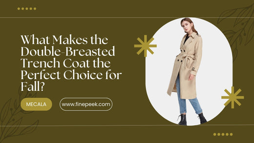 What Makes the Double-Breasted Trench Coat the Perfect Choice for Fall?
