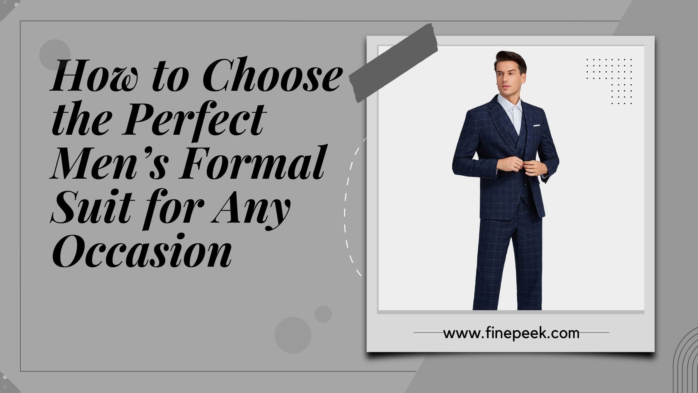 How to Choose the Perfect Menâs Formal Suit for Any Occasion