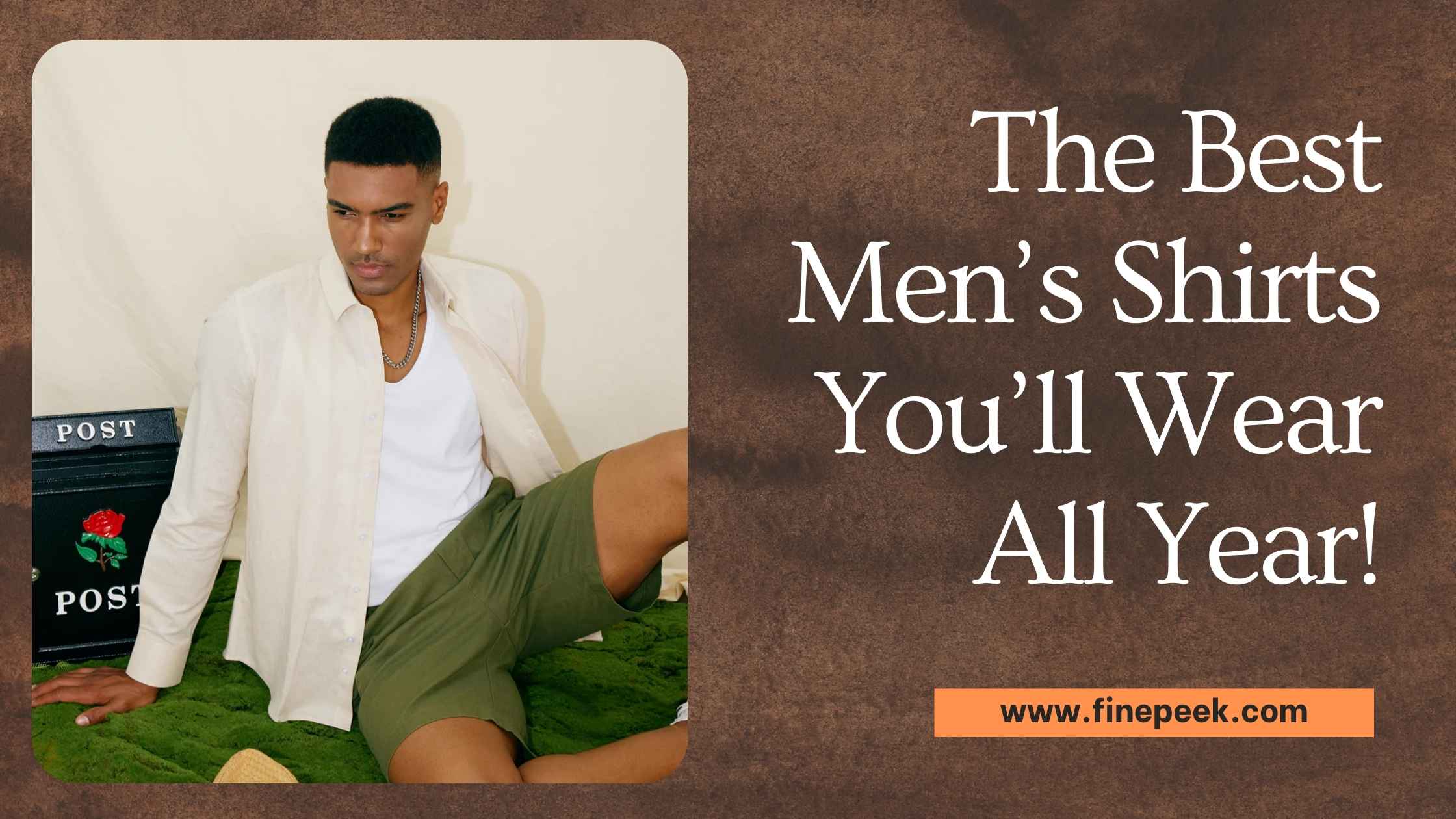 The Best Men’s Shirts You’ll Wear All Year!