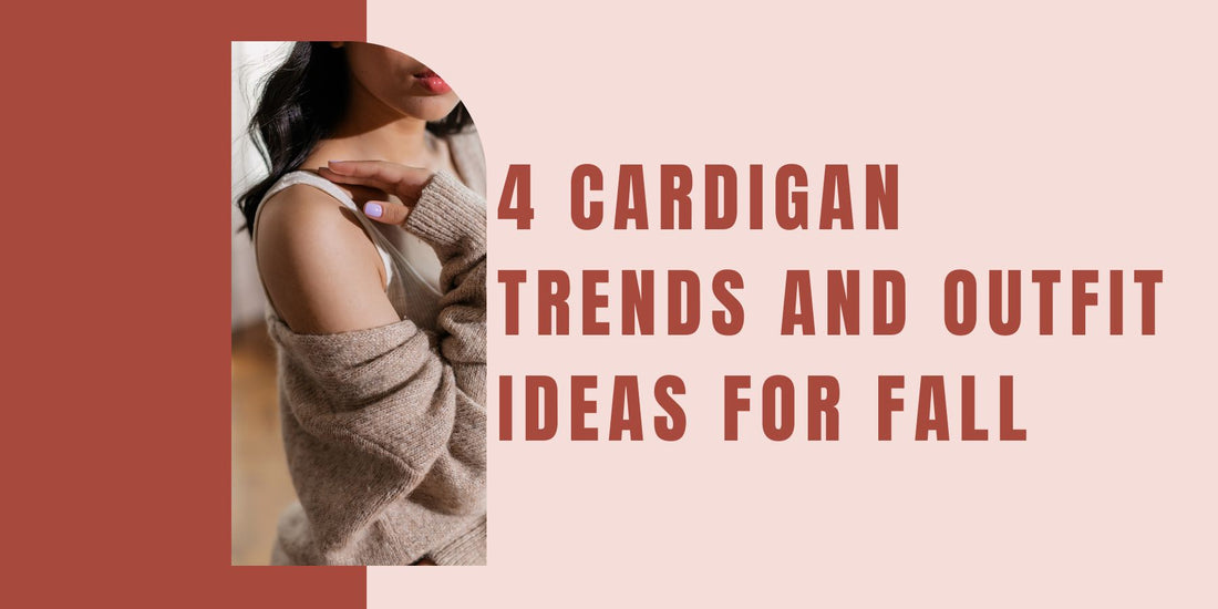 4 Cardigan Trends and Outfit Ideas for fall