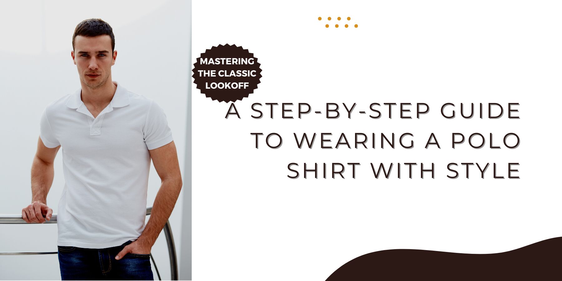 Mastering the Classic Look: A Step-by-Step Guide to Wearing a Polo Shirt with Style