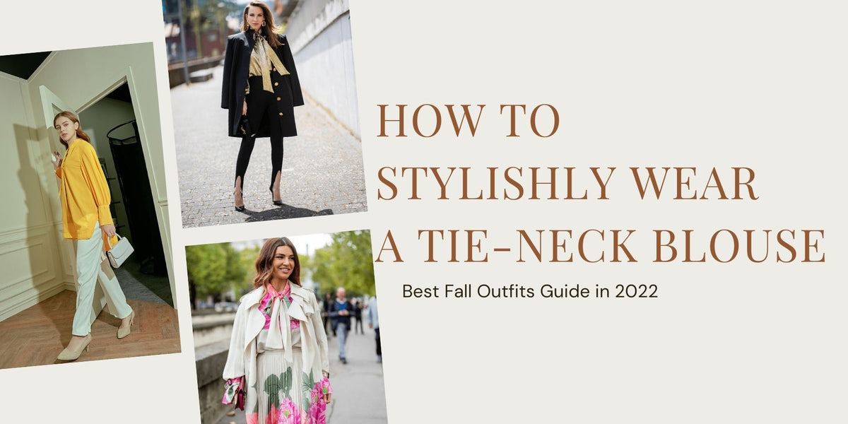 Best Fall Outfits Guide in 2022: How to Stylishly Wear a Tie-neck Blou