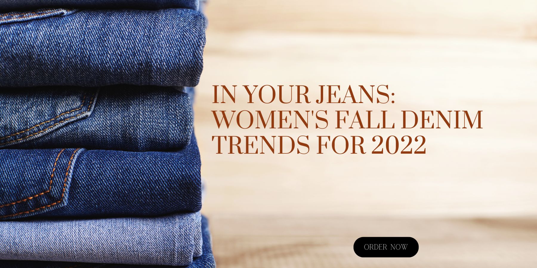 In Your Jeans: Women's Fall Denim Trends for 2022