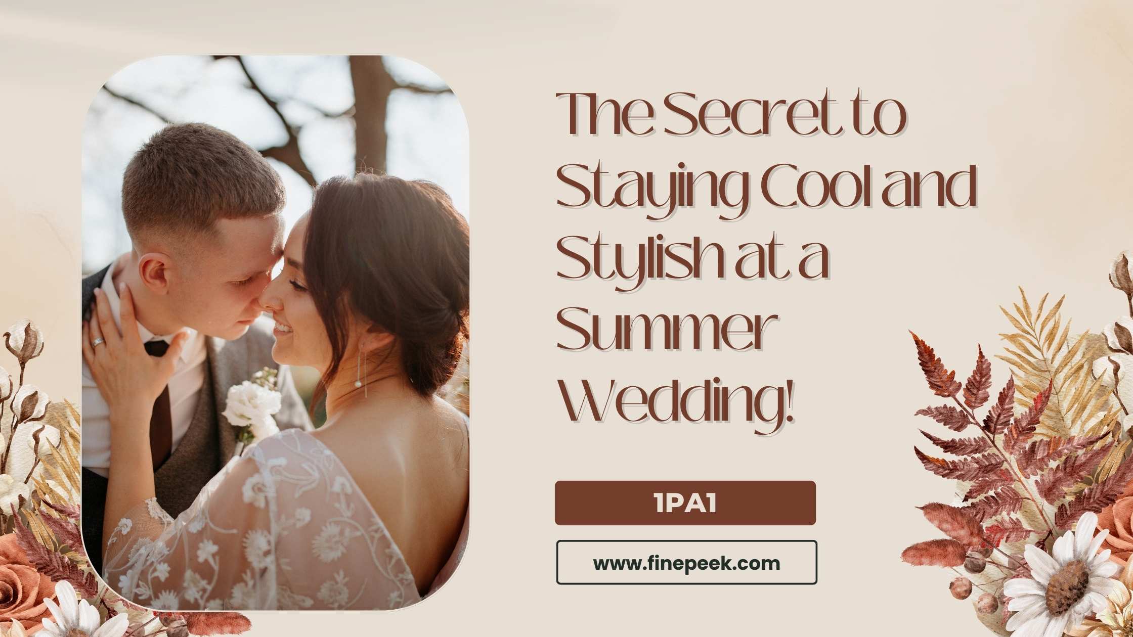 The Secret to Staying Cool and Stylish at a Summer Wedding!